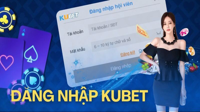 Dang nhap kubet 2 kubet